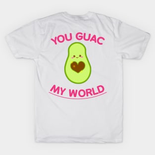 You Guac My World T-Shirt